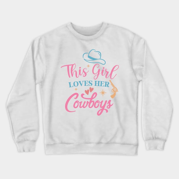 This Girl Loves Her Cowboys Crewneck Sweatshirt by TheDesignDepot